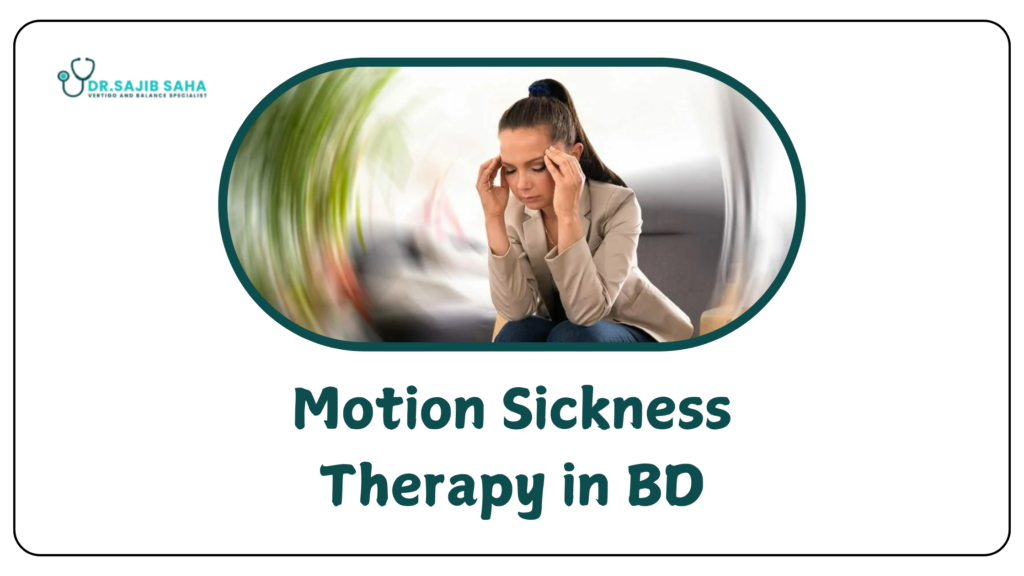 Motion Sickness Therapy in BD