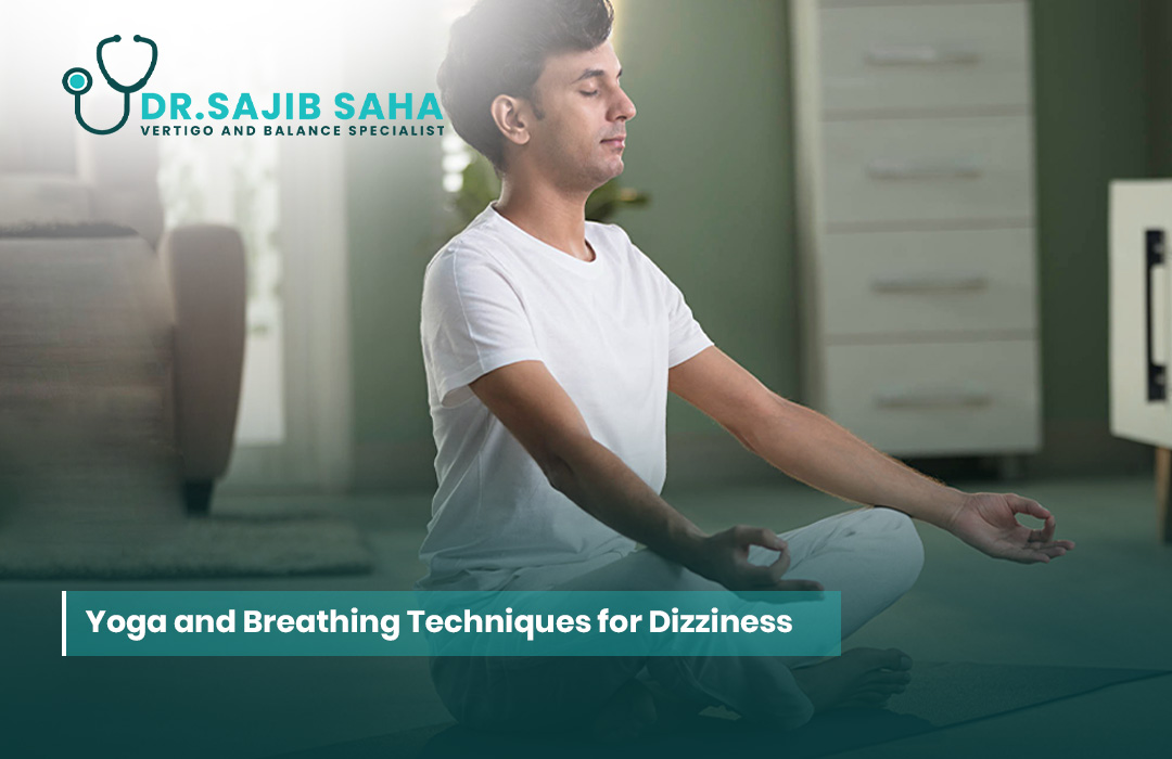 Yoga and Breathing Techniques for Dizziness Relief at Home