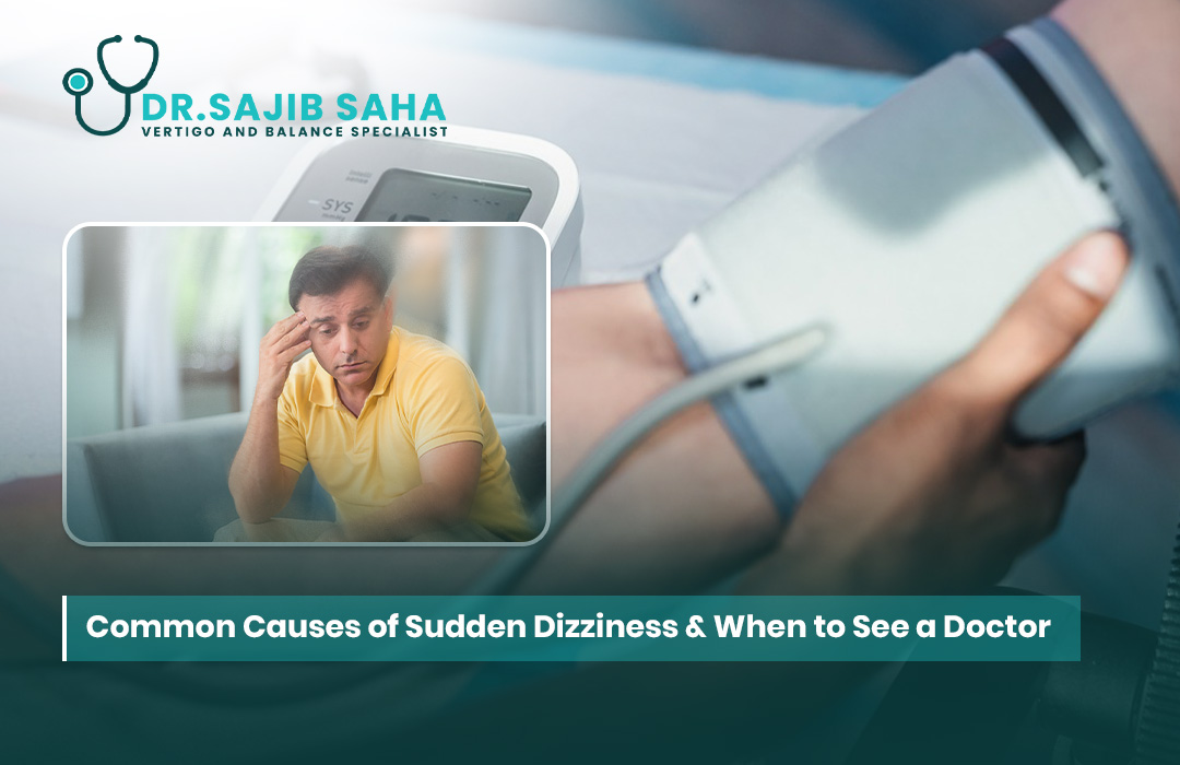 Common Causes of Sudden Dizziness & When to See a Doctor