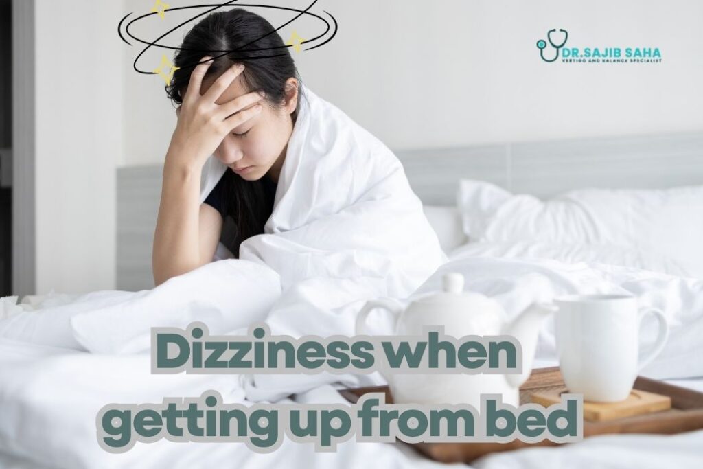 Dizziness when getting up from bed
